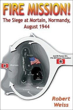 9781572493131 Fire Mission : The Siege At Mortain Normandy August 1944