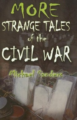 9781572493834 More Strange Tales Of The Civil War