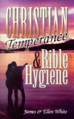 9781572583061 Christian Temperance And Bible Hygiene