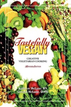 9781572586413 Tastefully Vegan : Creative Vegetarian Cooking (Revised)