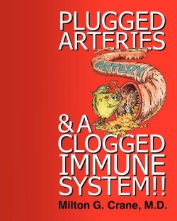 9781572587229 Plugged Arteries And A Clogged Immune System