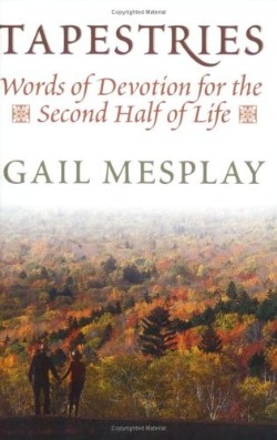 9781573124003 Tapestries : Words Of Devotion For The Second Half Of Life