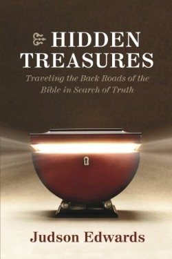 9781573124836 Hidden Treasures : Traveling The Back Roads Of The Bible In Search Of Truth
