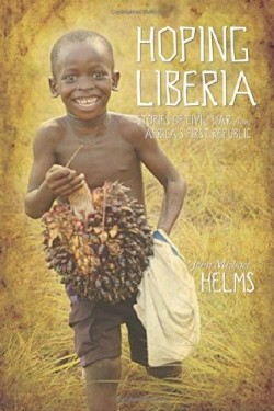 9781573125444 Hoping Liberia : Stories Of Civil War From Africas First Republic