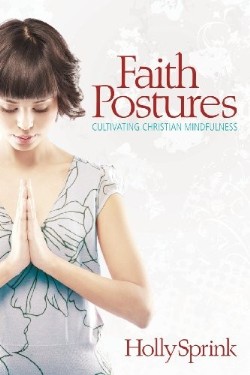 9781573125475 Faith Postures : Cultivating Christian Mindfulness