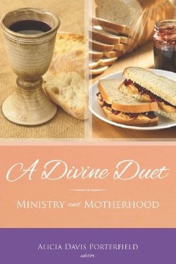 9781573126762 Divine Duet : Ministry And Motherhood