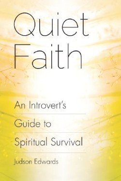 9781573126816 Quiet Faith : An Introverts Guide To Spiritual Survival