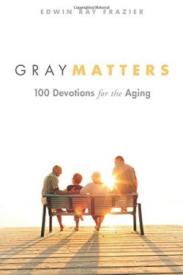 9781573128377 Gray Matters : 100 Devotions For The Aging