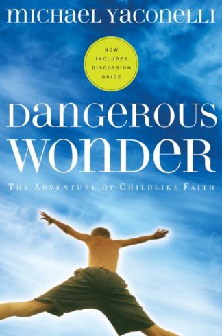9781576834817 Dangerous Wonder : The Adventure Of Childlike Faith