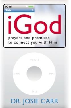 9781577948858 iGod : Prayers And Promises To Connect To You With Him