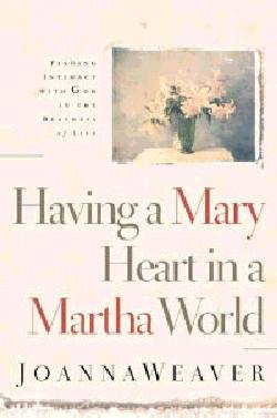 9781578562589 Having A Mary Heart In A Martha World