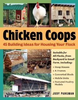 9781580176279 Chicken Coops : 45 Building Ideas For Housing Your Flock