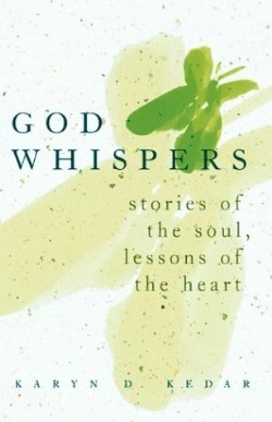9781580230889 God Whispers : Stories Of The Soul Lessons Of The Heart