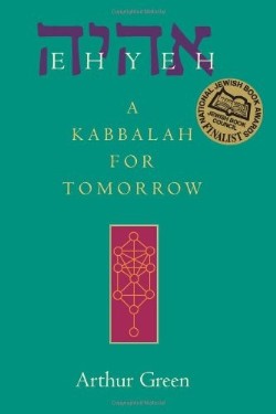 9781580232135 Ehyeh : A Kabbalah For Tomorrow