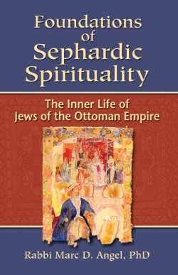 9781580233415 Foundations Of Sephardic Spirituality