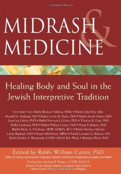 9781580234849 Midrash Medicine : Healing Body And Soul In The Jewish Interpretive Traditi
