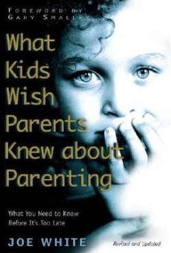 9781582293417 What Kids Wish Parents Knew About Parenting (Revised)