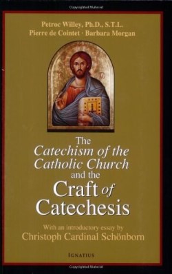 9781586172213 Catechism Of The Catholic Church And The Craft Of Catechesis