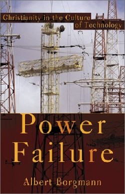 9781587430589 Power Failure : Christianity In The Culture Of Technology