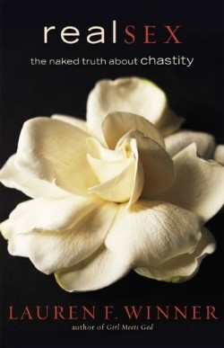 9781587431975 Real Sex : The Naked Truth About Chastity (Reprinted)