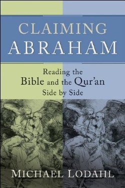 9781587432392 Claiming Abraham : Reading The Bible And The Quran Side By Side