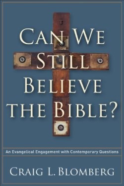 9781587433214 Can We Still Believe The Bible (Reprinted)