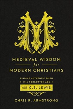 9781587433788 Medieval Wisdom For Modern Christians