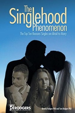 9781589302952 Singlehood Phenomenon : The Top Ten Reasons Singles Are Afraid To Marry