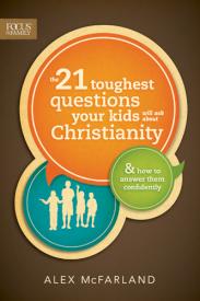 9781589976788 21 Toughest Questions Your Kids Will Ask About Christianity