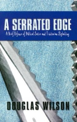 9781591280101 Serrated Edge : A Brief Defense Of Biblical Satire And Trinitarian Skylarki
