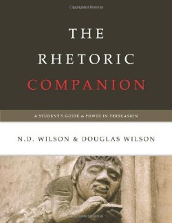 9781591280781 Rhetoric Companion : A Student's Guide To Power In Persuasion