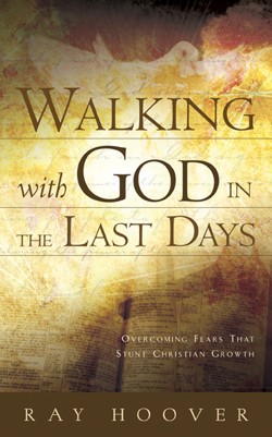 9781591603443 Walking With God In The Last Days