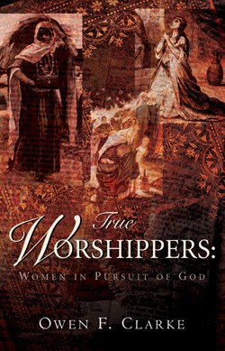 9781591604860 True Worshippers : Women In Pursuit Of God
