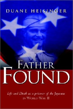 9781591604976 Father Found : Life And Death As A Prisoner Of The Japanese In World War 2