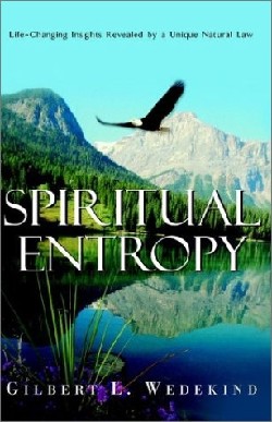 9781591605591 Spiritual Entrophy : Life Changing Insights Revealed By A Unique Natural La