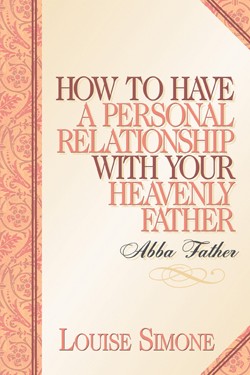 9781591608646 How To Have A Personal Relationship With Your Heavenly Father