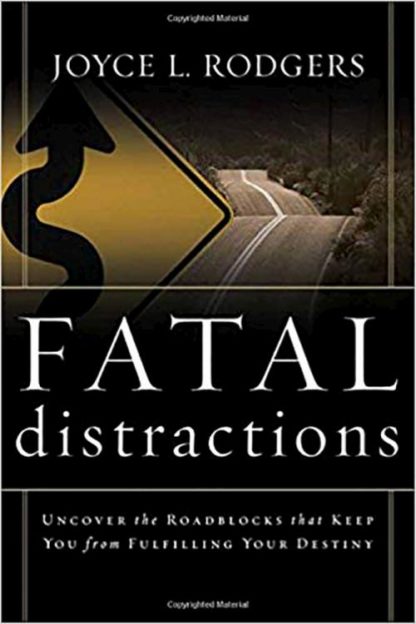 9781591852254 Fatal Distractions : Uncover The Roadblocks That Keep You From Fulfilling Y