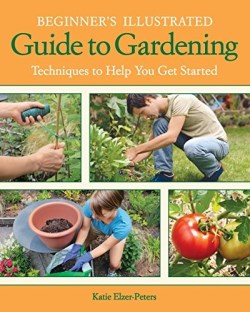 9781591865339 Beginners Illustrated Guide To Gardening