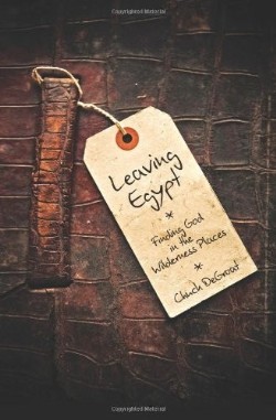 9781592556731 Leaving Egypt : Finding God In The Wilderness Places