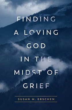 9781593253462 Finding A Loving God In The Midst Of Grief