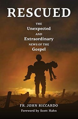9781593253813 Rescued : The Unexpected And Extraordinary News Of The Gospel
