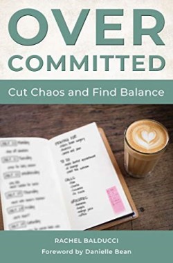 9781593253851 Overcommitted : How To Cut Chaos And Find Balance