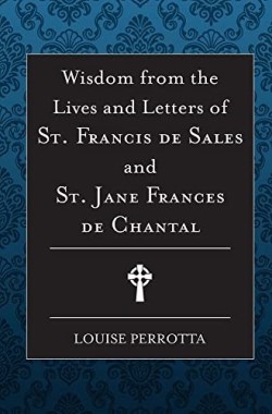 9781593255947 Wisdom From The Lives And Letters Of Saint Francis De Sales And Jane De Cha