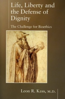 9781594030475 Life Liberty And The Defense Of Dignity