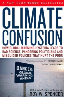 9781594033452 Climate Confusion : How Global Warming Hysteria Leads To Bad Science Pander