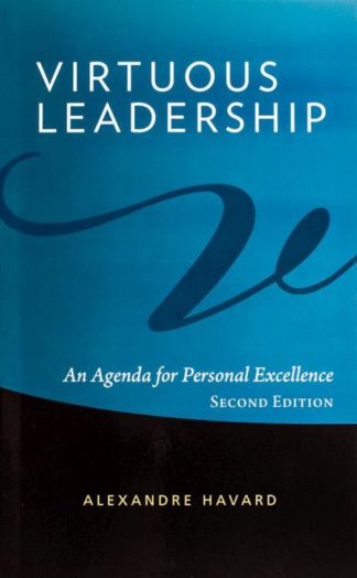 9781594172045 Virtuous Leadership An Agenda For Personal Excellence 2nd Edition