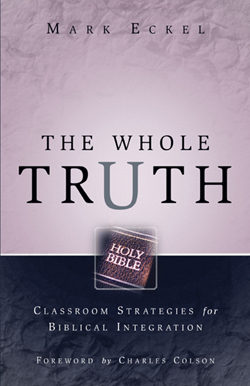 9781594671784 Whole Truth : Classroom Strategies For Biblical Integration