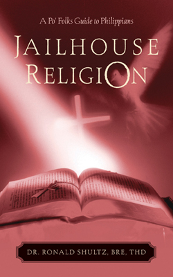 9781594673429 Jailhouse Religion : A Po Folks Guide To Philippians