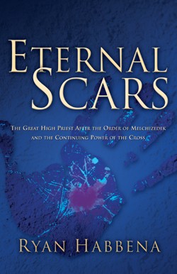 9781594675737 Eternal Scars : The Great High Priest After The Order Of Melchizedek And Th