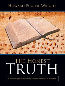 9781594675898 Honest Truth : A Rational Approach To Uniting The Holy Bible And True Scien